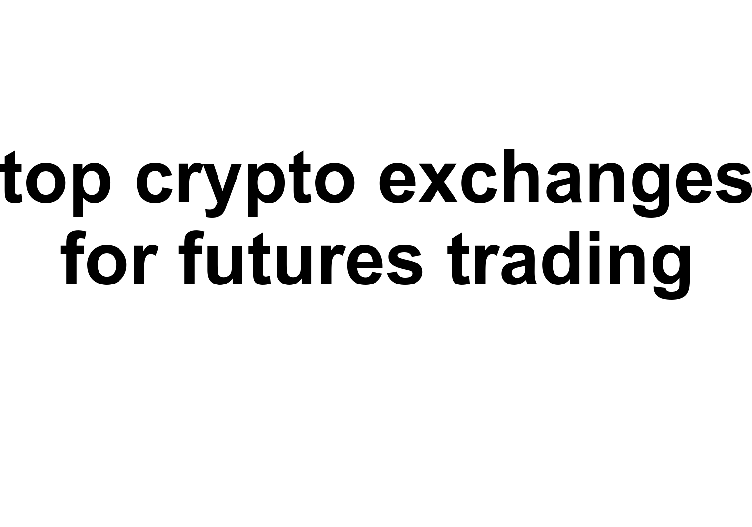 top crypto exchanges for futures trading